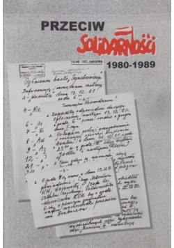 Przeciw Solidarności 1980 - 1989