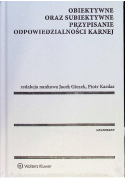 Obiektywne oraz subiektywne przypisanie odpowiedzialności karnej