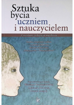 Sztuka bycia uczniem i nauczycielem Z zagadnień pedagogiki współbycia