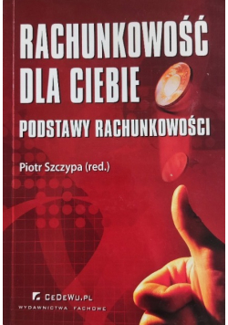 Rachunkowość dla Ciebie Podstawy rachunkowości