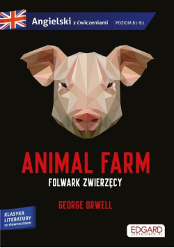 Animal Farm/ Folwark zwierzęcy Poziom B1 - B2