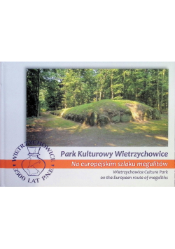 Park Kulturowy Wietrzychowice Na europejskim szlaku megalitów
