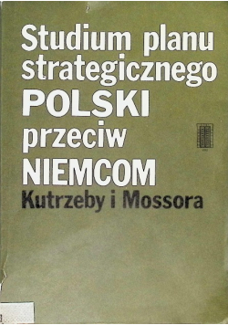 Studium planu strategicznego Polski przeciw Niemcom