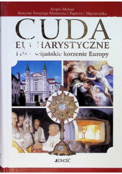 Cuda eucharystyczne i chrześcijańskie korzenie Europy