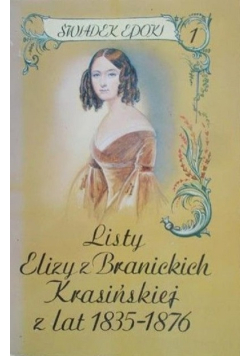 Listy Elizy z Branickich Krasińskiej z lat 1835 - 1976