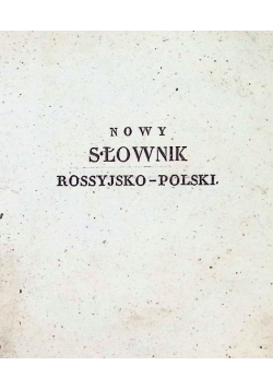 Nowy słownik rossyjsko-polski 1835 r.