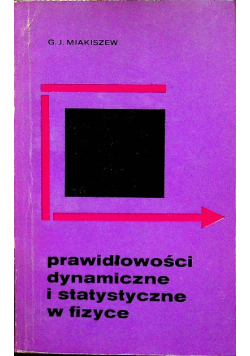 Prawidłowości dynamiczne i statystyczne w fizyce