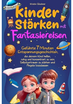 Kinder stärken mit Fantasiereisen