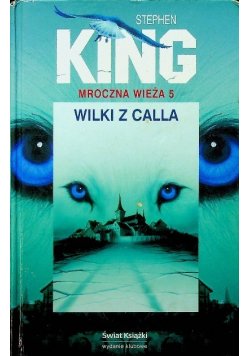 Mroczna Wieża Tom 5 Wilki z Calla