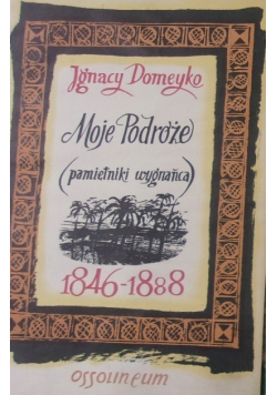 Moje podróżne pamiętniki wygnańca Tom 3