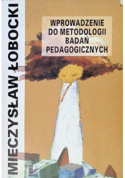 Wprowadzenie do metodologii badań pedagogicznych