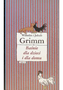 Grimm Baśnie dla dzieci i dla domu Tom 2