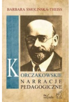Korczakowskie narracje pedagogiczne