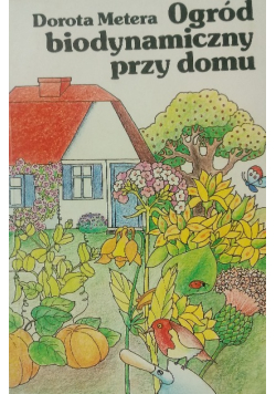Ogród biodynamiczny przy domu