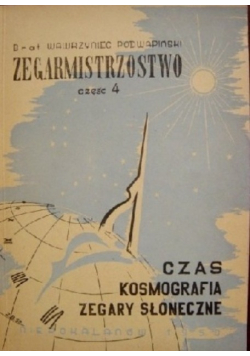 Zegarmistrzostwo Część 4 czas kosmografia zegary słoneczne 1950 r .