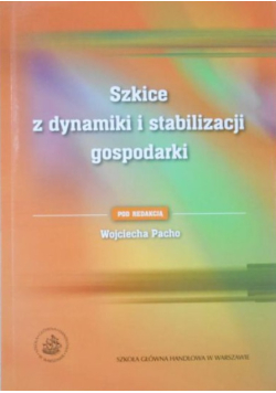 Szkice z dynamiki i stabilizacji gospodarki