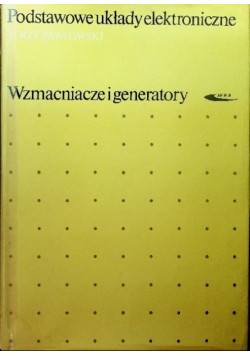 Podstawowe układy elektroniczne wzmacniacze i generatory