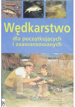 Wędkarstwo dla początkujących i zaawansowanych