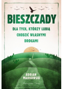 Bieszczady Dla tych którzy lubią chodzić własnymi drogami
