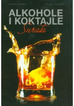 Alkohole i koktajle świata