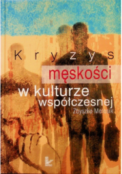 Kryzys męskości w kulturze współczesnej