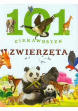 101 ciekawostek. Zwierzęta