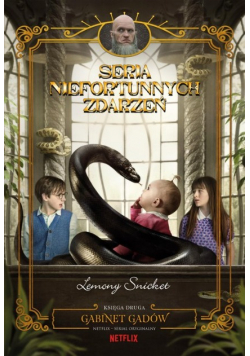Seria Niefortunnych Zdarzeń Tom 2 Gabinet gadów