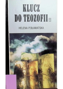 Klucz do teozofii Tom I