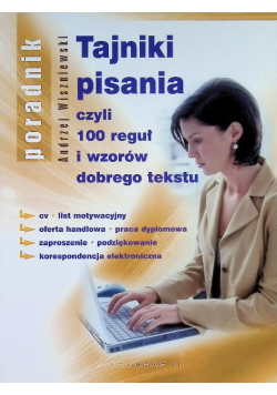 Tajniki pisania czyli 100 reguł i wzorów dobrego tekstu