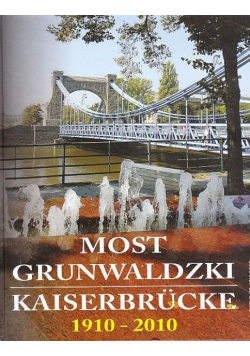 Most grunwaldzki 1910 - 2010