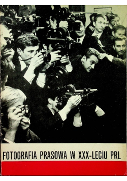 Fotografia Prasowa w XXX