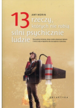 13 rzeczy których nie robią silni psychicznie ludzie
