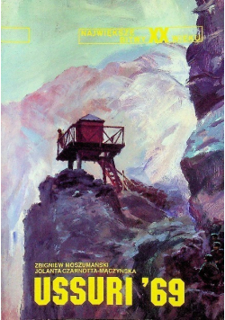 Największe bitwy XX wieku Ussuri 69