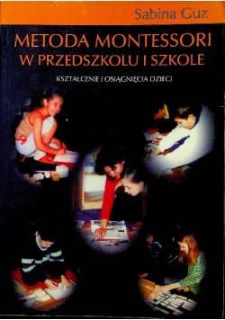 Metoda Montessori w przedszkolu i szkole