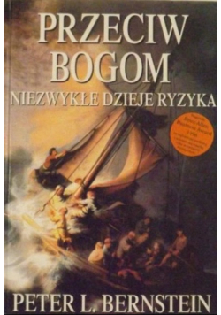 Przeciw bogom Niezwykłe dzieje ryzyka