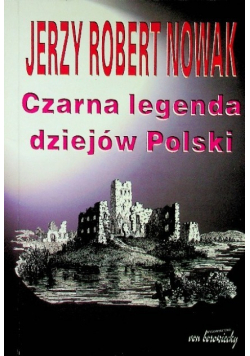 Czarna legenda dziejów Polski