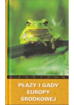 Leksykon Płazy i gady Europy środkowej