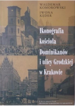 Ikonografia kościoła Dominikanów i ulicy Grodzkiej w Krakowie