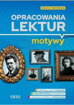 Opracowania lektur - motywy - liceum/technikum