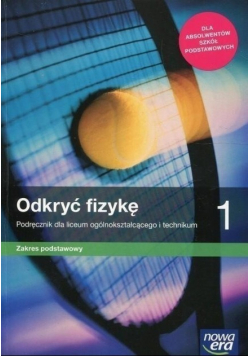 Odkryć fizykę 1 Podręcznik dla liceum i technikum Zakres podstawowy