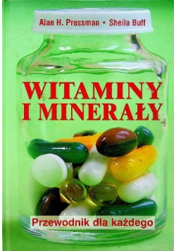 Witaminy i minerały Przewodnik dla każdego