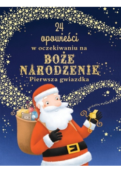 Pierwsza gwiazdka 24 opowieści w oczekiwaniu na Boże Narodzenie