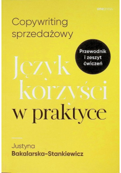 Copywriting sprzedażowy Język korzyści w praktyce