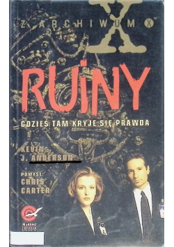 Ruiny. Gdzieś tam kryje się prawda