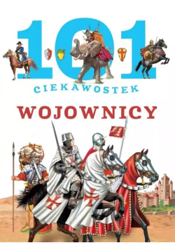 101 ciekawostek. Wojownicy