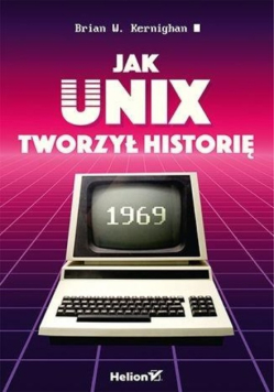 Jak Unix tworzył historię