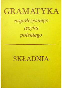 Gramatyka współczesnego języka polskiego Składnia