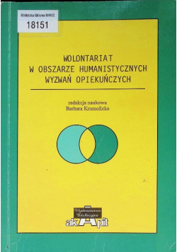 Wolontariat w obszarze humanistycznych wyzwań opiekuńczych