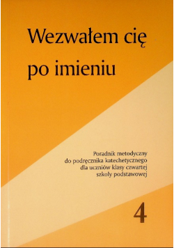 Wezwałem cię po imieniu Poradnik metodyczny 4