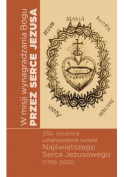 W misji wynagrodzenia Bogu przez Serce Jezusa
